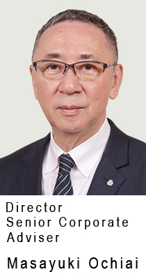Masayuki Ochiai/Director Senior Corporate Adviser