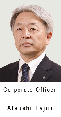 Atsushi Tajiri/Corporate Officer